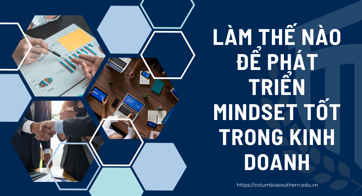 Làm thế nào để phát triển mindset tốt trong kinh doanh (1)